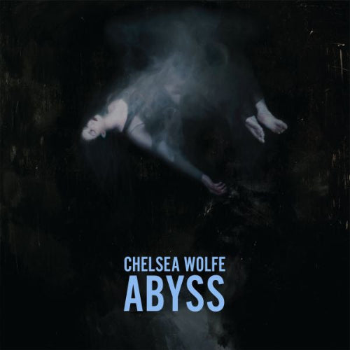 Chelsea Wolfe - Abyss (10th Anniversary)