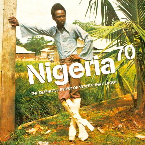 Various Artists - Nigeria 70: The Definitive Guide to 1970's Funky Lagos (25th Anniversary Edition)