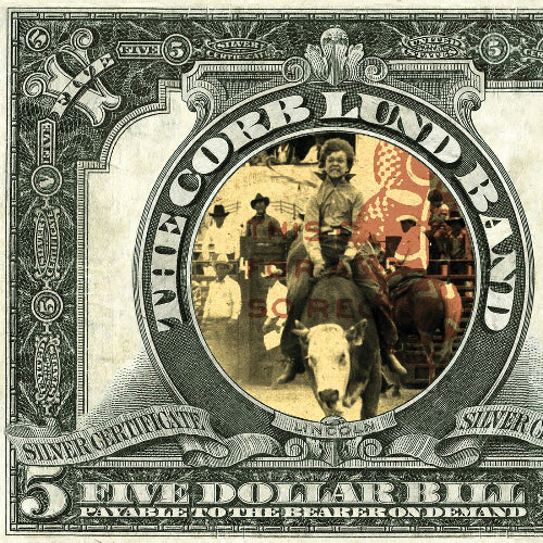 Corb Lund Band - Five Dollar Bill