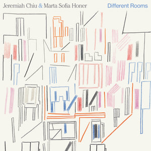 Jeremiah Chiu & Marta Sofia Honer - Different Rooms