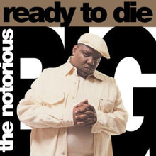 Load image into Gallery viewer, The Notorious B.I.G. - Ready To Die
