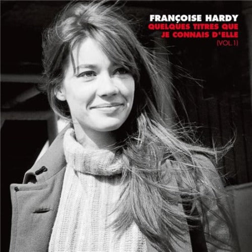 Françoise Hardy - Quelques Titres Que Je Connais D'Elle (Vol. 1)