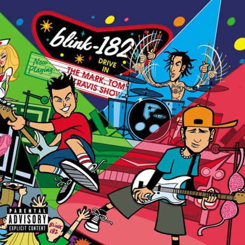 blink-182 - The Mark, Tom, And Travis Show