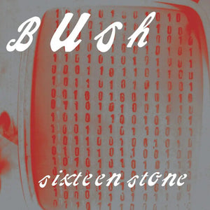 Bush - Sixteen Stone (30th Anniversary)