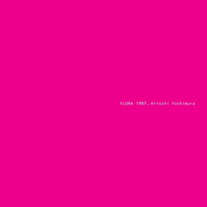 Hiroshi Yoshimura - FLORA