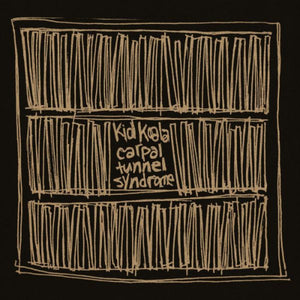 Kid Koala - Carpal Tunnel Syndrome (25th)