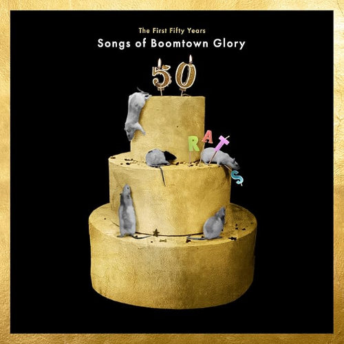 The Boomtown Rats - The First Fifty Years: Songs Of Boomtown Glory