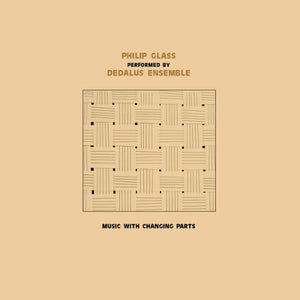 Philip Glass Performed By Dedalus Ensemble - Music With Changing Parts