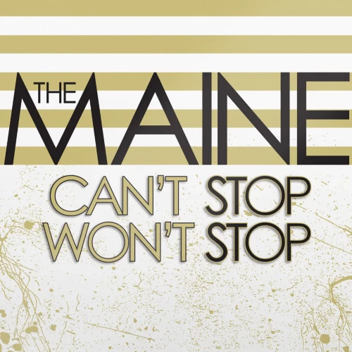 The Maine - Can't Stop Won't Stop (15th Anniversary)