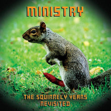 Load image into Gallery viewer, Ministry - The Squirrely Years Revisited
