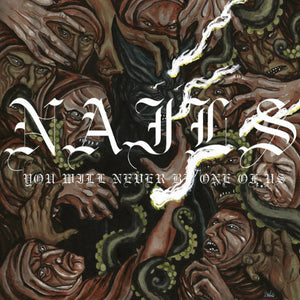NAILS - You Will Never Be One Of Us