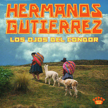 Load image into Gallery viewer, Hermanos Gutierrez - Los Ojos Del Condor
