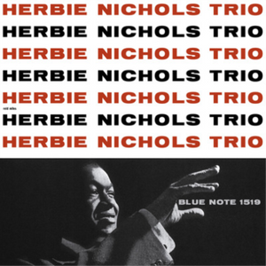 Herbie Nichols - Herbie Nichols Trio