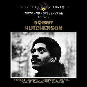Brian Blade - LIFECYCLES Volumes 1 & 2 : Now! and Forever More Honoring Bobby Hutcherson