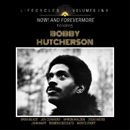Brian Blade - LIFECYCLES Volumes 1 & 2 : Now! and Forever More Honoring Bobby Hutcherson