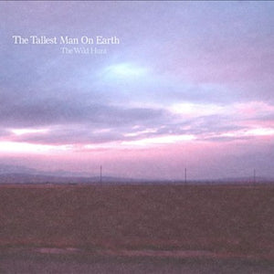 Tallest Man On Earth - The Wild Hunt
