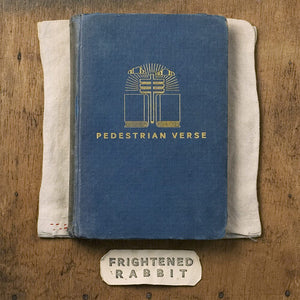 Frightened Rabbit - Pedestrian Verse (10th Anniversary)