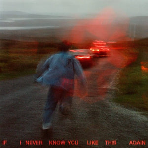 Soak. - If I Never Know You Like This Again