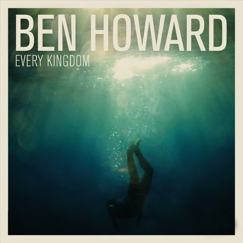 Ben Howard - Every Kingdom (10th Anniversary Edition)
