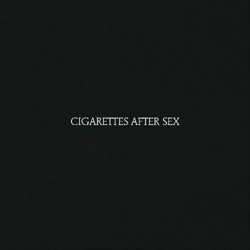 Cigarettes After Sex - Cigarettes After Sex
