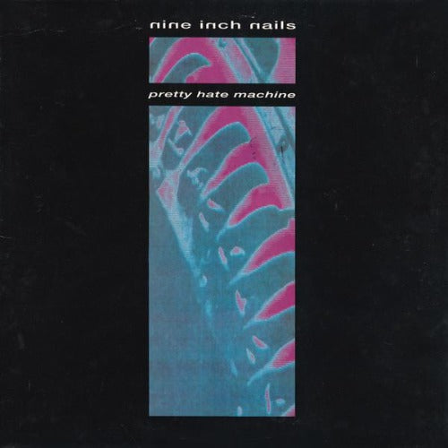 Nine Inch Nails - Pretty Hate Machine