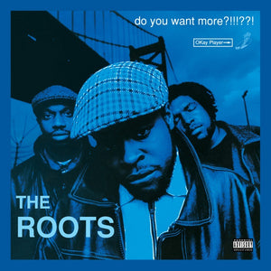 The Roots - Do You Want More?!!!??!