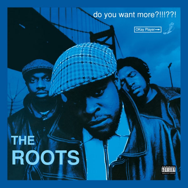 The Roots - Do You Want More?!!!??!