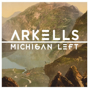 Arkells - Michigan Left (10th Anniversary Edition)